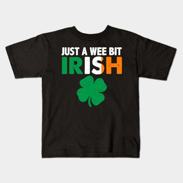 St. Patrick's Day Just A Wee Bit Irish Shamrock T-Shirt Kids T-Shirt by ADKApparel